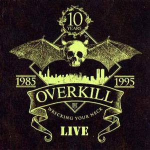 Overkill -  Wrecking Your Neck Live [2CD] - 1999