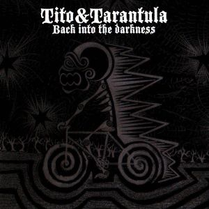 Tito & Tarantula - Back into the darkness - 2008