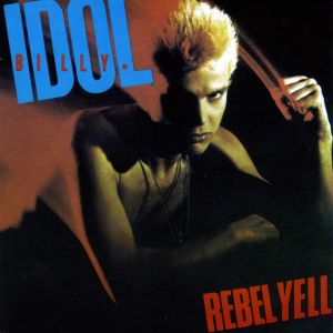 Billy Idol - Rebel Yell - 1983