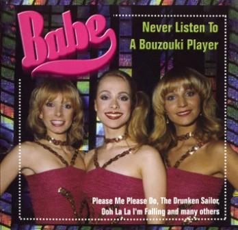 Babe - Never Listen To A Bouzouki Player 2001