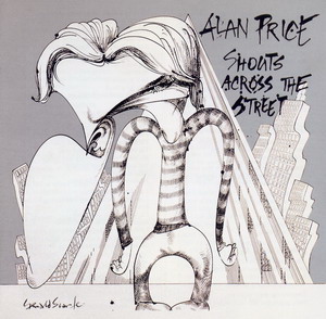Alan Price © - 1976 Shouts Across The Street