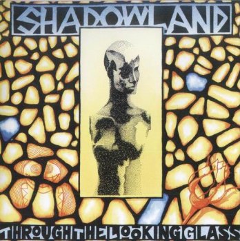 SHADOWLAND - THROUGH THE LOOKING GLASS - 1994