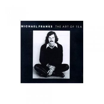 Michael Franks - The Art of Tea 1975