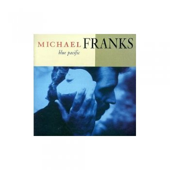 Michael Franks - Blue Pacific 1990
