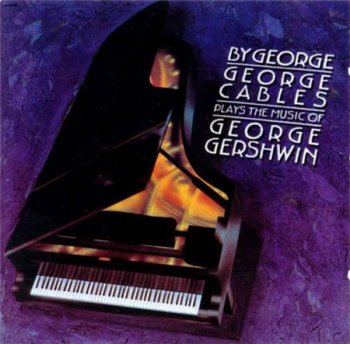 George Gershwin - George Cables - By George: Plays Music Of George Gershwin (Contemporary Records 2001) 1987