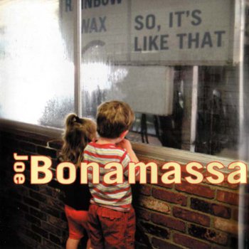 Joe Bonamassa - So, it`s like that 2002