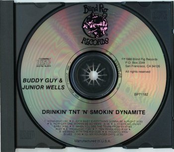 Buddy Guy & Junior Wells : © 1988 ''Drinkin' TNT 'N' Smokin' Dynamite''