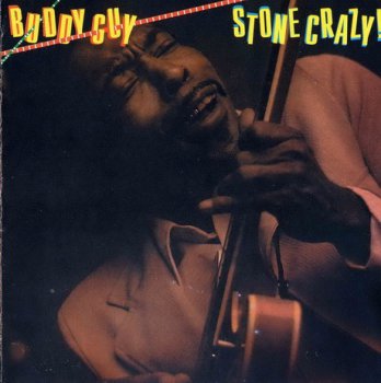 Buddy Guy : © 1981 ''Stone Crazy!''
