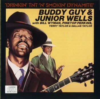 Buddy Guy & Junior Wells : © 1988 ''Drinkin' TNT 'N' Smokin' Dynamite''