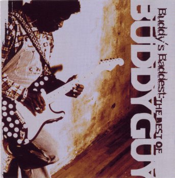Buddy Guy : © 1999 ''Buddy`s Baddest The Best Of Buddy Guy''
