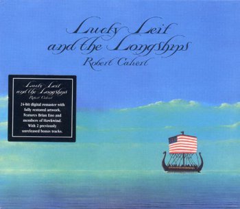Robert Calvert - Lucky Leif And The Longships (Eclectic Deluxe Edition Remaster 2007) 1975