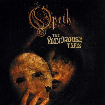 Opeth - The Roundhouse Tapes (2007) LIVE!