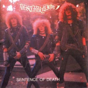 Destruction - Sentence Of Death (1984 EP) + Infernal Overkill (1985 LP)