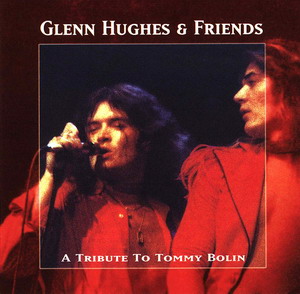 Glenn Hughes & Friends © - 1997 A Tribute To Tommy Bolin