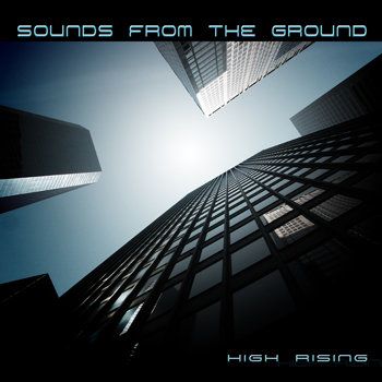 Sounds From The Ground - High Rising [2006]