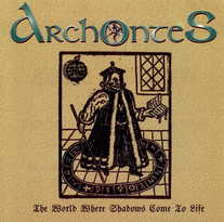 Archontes - The World Where Shadows Come To Life, 1999