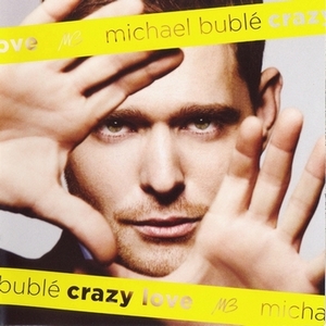 Michael Buble - Crazy Love (2009)