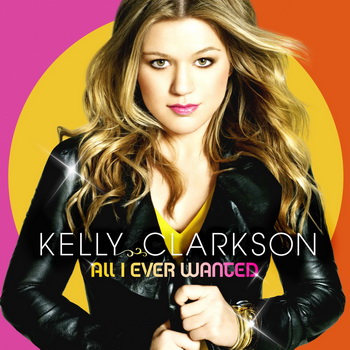 Kelly Clarkson-2009-All I Ever Wanted (FLAC, Lossless)