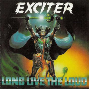 Exciter - Long Live The Loud - 1985