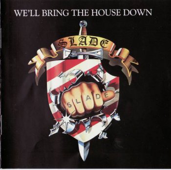 Slade : © 1981 ''We'll Bring The House Down'' (Salvo CD 007 Remaster 2007)