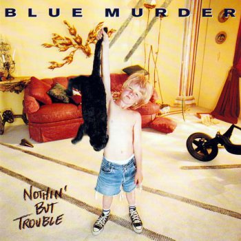 Blue Murder - Nothin` but trouble 1993