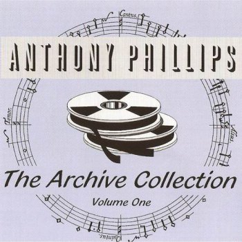 ANTHONY PHILLIPS - THE ARCHIVE COLLECTION VOLUME ONE (2 CD) - 1998