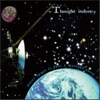Thought Industry - Outer Space Is Just A Martini Away 1996