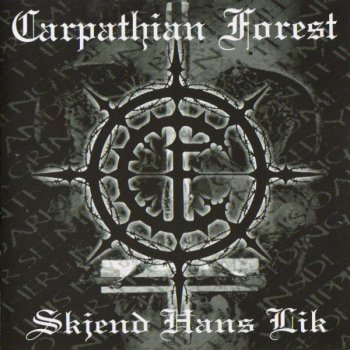 CARPATHIAN FOREST - Skjend Hans Lik - 2004
