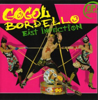 Gogol Bordello - East Infection 2005