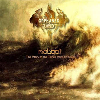 Orphaned Land - Mabool (The Story of the Three Sons of Seven) - 2004