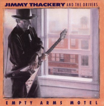 JIMMY THACKERY AND THE DRIVERS : ©  1992  EMPTY ARMS MOTEL