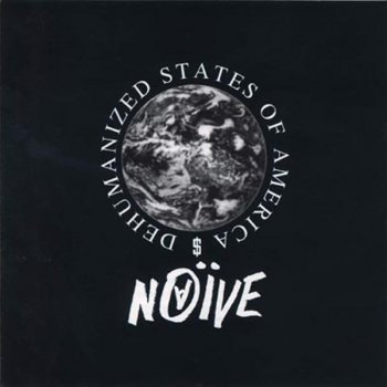 Наив (Naive) - Dehumanized States of America 1994
