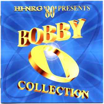 Hi-Nrg 80's Presents - Bobby ''O'' Collection