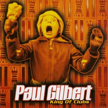 Paul Gilbert - King Of Clubs (1997)