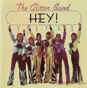 The Glitter Band © - 1974 Hey!