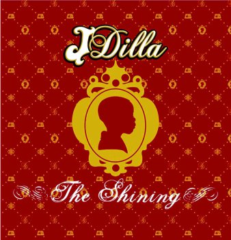 J Dilla-The Shining 2006