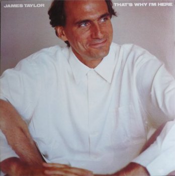 James Taylor - That's Why I'm Here (CBS Records US LP VinylRip 24/96) 1985