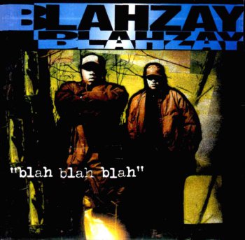 Blahzay Blahzay-Blah,Blah,Blah 1996
