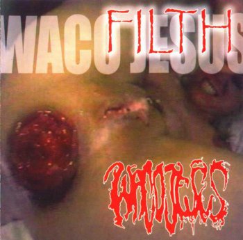 Waco Jesus-Filth-2003