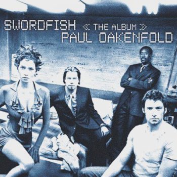 Paul Oakenfold - Swordfish ‘The Album’ OST 2001