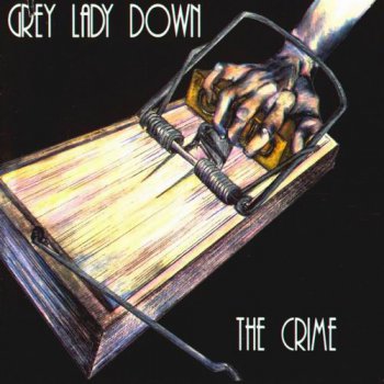 GREY LADY DOWN - THE CRIME - 1994