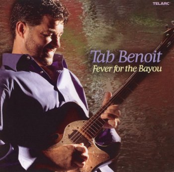 TAB BENOIT: ©  2005  FEVER FOR THE BAYOU