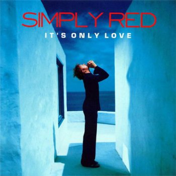 Simply Red - It's Only Love (East West Records) 2000