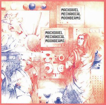 MACHIAVEL - MECHANICAL MOONBEAMS - 1978