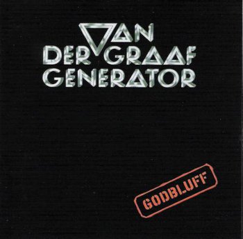 Van der Graaf Generator : © 1975 ''Godbluff''