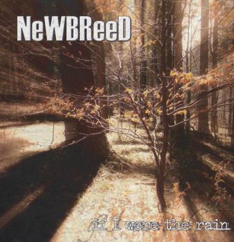 NEWBREED - IF I WERE THE RAIN - 2005