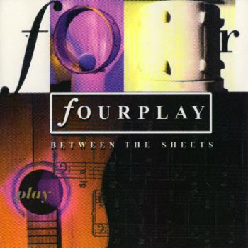 Fourplay - Between The Sheets (1993)