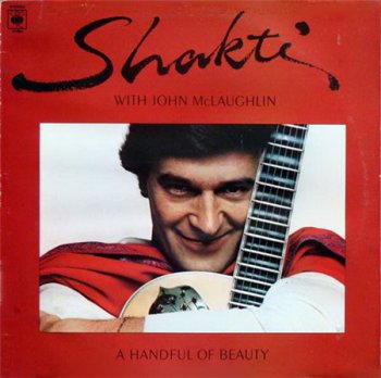 Shakti With John McLaughlin - A Handful Of Beauty (Original US Columbia LP VinylRip 24/96) 1977
