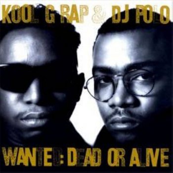 Kool G Rap & DJ Polo-Wanted-Dead Or Alive 1990