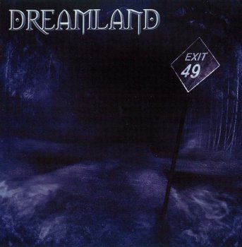 Dreamland- Exit 49